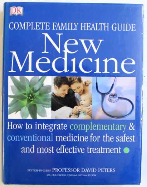 COMPLETE FAMILY HEALTH GUIDE  - NEW MEDICINE by PROFESSOR DAVID PETERS , 2005