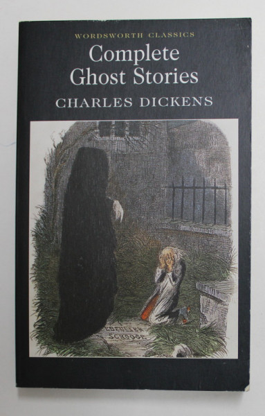 COMPLETE GHOST STORIES by  CHARLES DICKENS , 2009