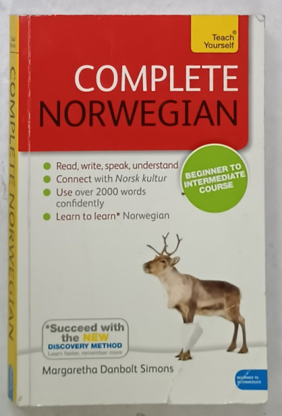 COMPLETE NORWEGIAN , BEGINNER TO INTERMEDIATE COURSE , by MARGARETHA DANBOLT SIMONS , 2013 , COPERTA CU DEFECT , SUBLINIATA  CU MARKERUL *