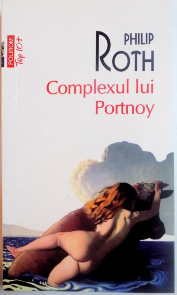 COMPLEXUL LUI PORTNOY , EDITIA A II - A  de PHILIP ROTH , 2011