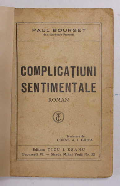 COMPLICATIUNI SENTIMENTALE - roman de PAUL BOURGET , INTERBELICA , LIPSA  COPERTA ORIGINALA   FATA