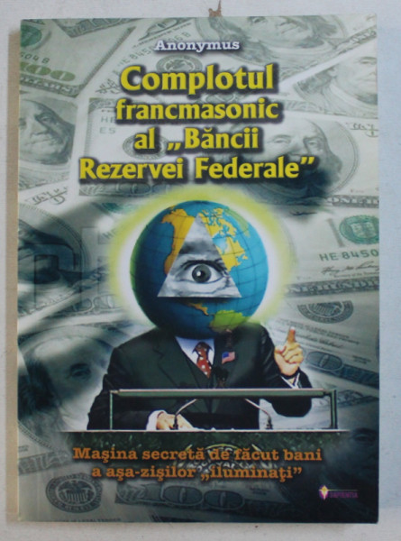 COMPLOTUL FRANCMASONIC AL " BANCII REZERVEI FEDERALE " , MASINA SECRETA DE FACUTA BANI A ASA-ZISILOR " ILUMINATI " de ANONYMUS , 2015