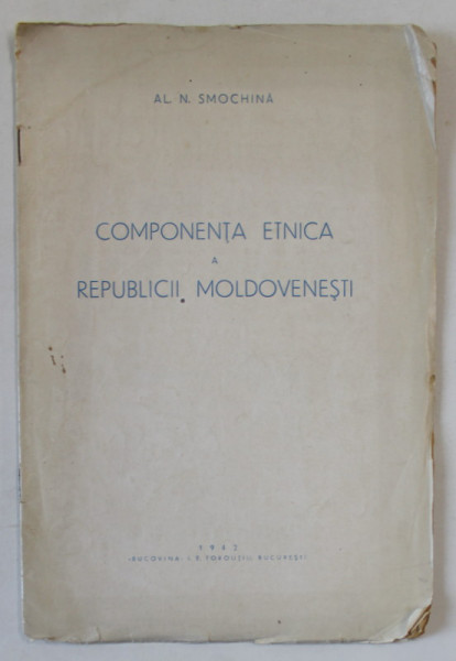 COMPONENTA ETNICA A REPUBLICII MOLDOVENESTI de AL. N. SMOCHINA , 1942