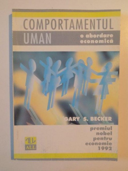 COMPORTAMENTUL UMAN O ABORDARE ECONOMICA de GARY S. BECKER 1998