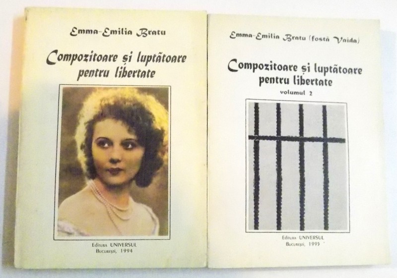 COMPOZITOARE SI LUPTATOARE PENTRU LIBERTATE de EMMA - EMILIA BRATU , VOL I - II, 1994