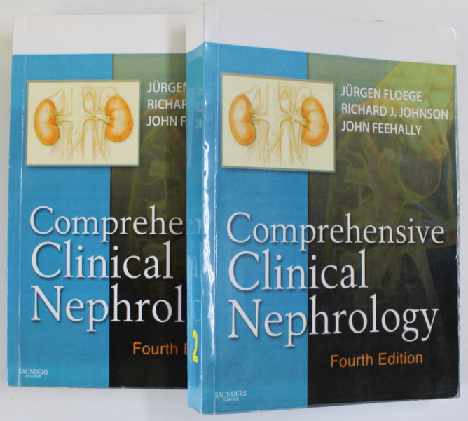 COMPREHENSIVE CLINICAL NEPHROLOGY by JURGEN FLOEGE ..JOHN FEEHALLY , TWO VOLUMES , 2010, PREZINTA SUBLINIERI *