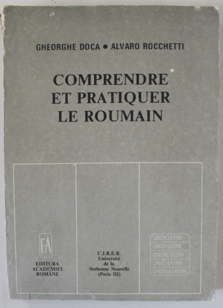 COMPRENDRE ET PRATIQUER LE ROUMAIN par GHEORGHE DOCA et ALVARO ROCCHETTI , 1995