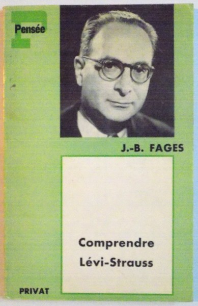 COMPRENDRE LEVI-STRAUSS de J.-B. FAGES, 1972