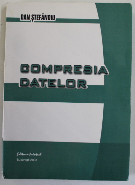 COMPRESIA DATELOR de DAN STEFANOIU , 2003