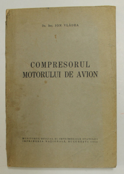 COMPRESORUL MOTORULUI DE AVION de ION VLADEA , 1940