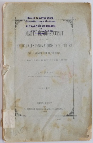 COMPTE RENDU SUCCINT SUR LES PRINCIPALES INNOVATIONS INTRODUITES PAR LE NOUVEAU CODE DE COMMERCE DU ROYAUME DE ROUMANIE par JEAN RADOI , 1888 , DEDICATIE*