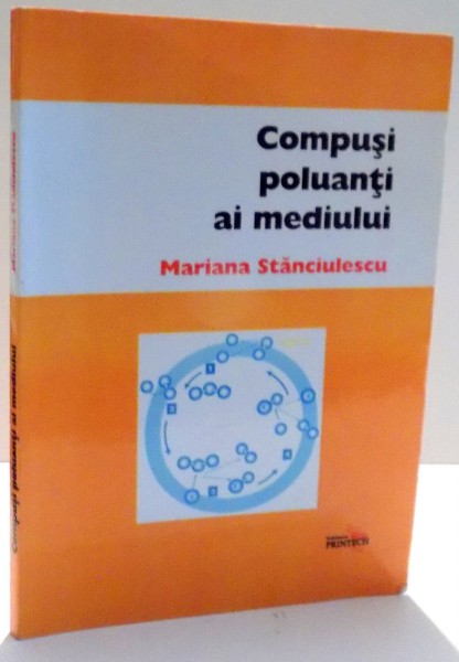 COMPUSI POLUANTI AI MEDIULUI de MARIANA STANCIULESCU , 2008