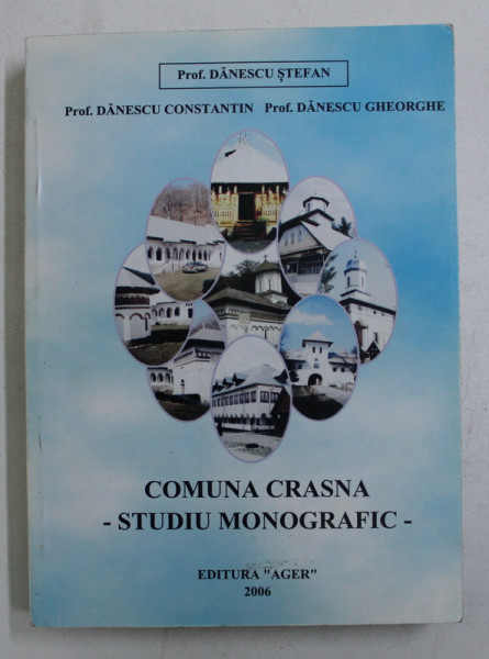 COMUNA CRASNA - STUDIU MONOGRAFIC de DANESCU STEFAN ...DANESCU GHEORGHE , 2006