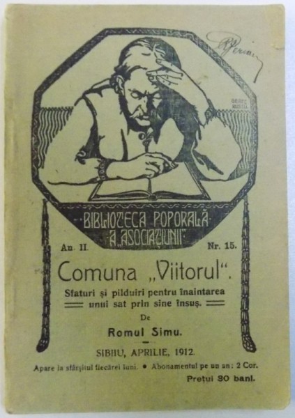 COMUNA " VIITORUL "  - SFATURI SI PILDUIRI PENTRU INAINTAREA UNUI SAT PRIN SINE INSUS de ROMUL SIMU , 1912