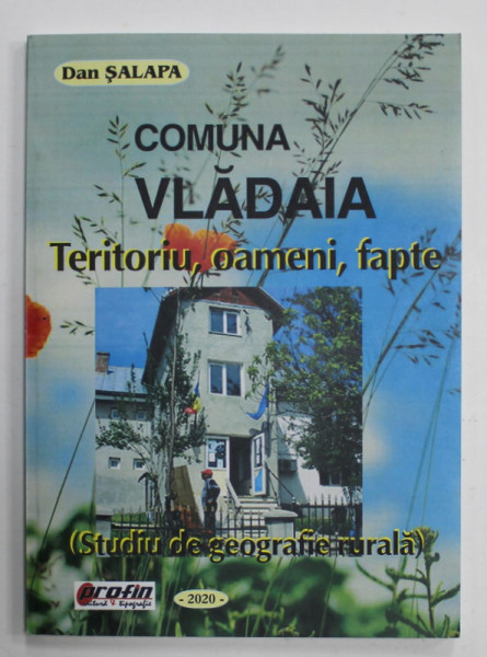 COMUNA VLADAIA , TERITORIU , OAMENI , FAPTE de DAN SALAPA , 2020