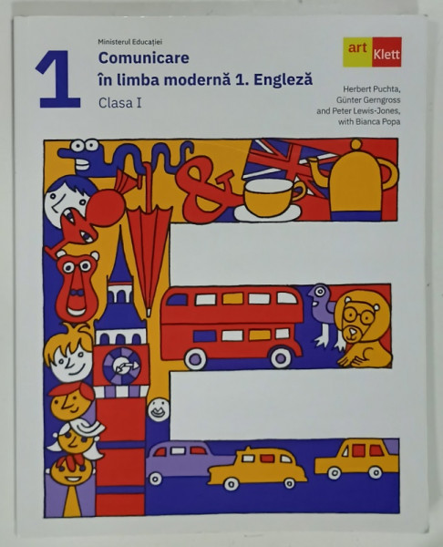 COMUNICARE IN LIMBA MODERNA ENGLEZA , CAIETUL ELEVULUI , CLASA I  de HERBERT PUCHTA ...BIANCA  POPA ,  2023