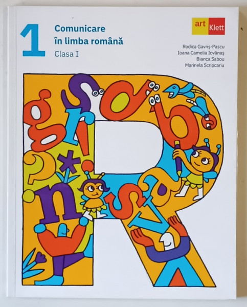 COMUNICARE IN LIMBA ROMANA , CLASA A I - A de RODICA GAVRIS - PASCU ... MARINELA SCRIPCARIU , 2023