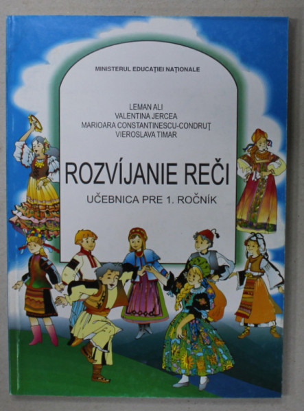 COMUNICARE , MANUAL PENTRU CLASA I de LEMAN ALI ...VIEROSLAVA TIMAR , LIMBA SLOVACA , 1998