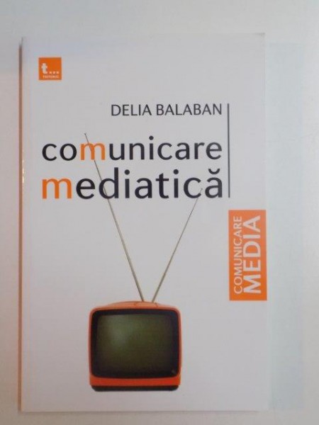 COMUNICARE MEDIATICA de DELIA BALABAN , 2009