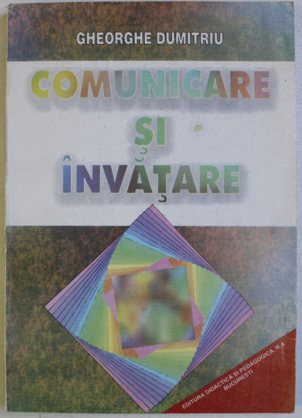 COMUNICARE SI INVATARE de GHEORGHE DUMITRIU , 1998