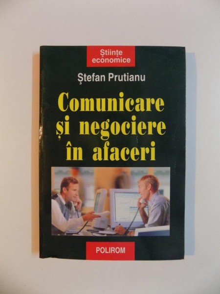 COMUNICARE SI NEGOCIERE IN AFACERI de STEFAN PRUTIANU , 1998