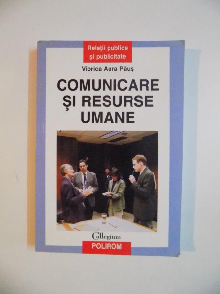 COMUNICARE SI RESURSE UMANE de VIORICA AURA PAUS 2006