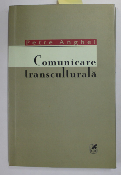 COMUNICARE TRANSCULTURALA - INFLUENTA LITERATURII SAPIENTIALE ASUPRA LITERATURII ROMANE de PETRE ANGHEL , 2003, DEDICATIE *