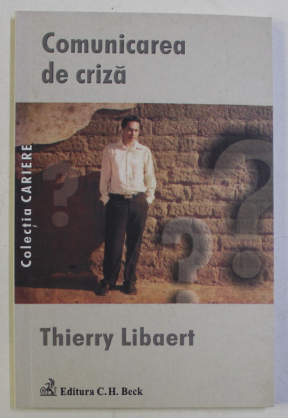 COMUNICAREA DE CRIZA de THIERRY LIBAERT , 2008 * PREZINTA SUBLINIERI