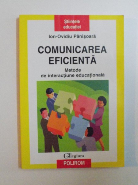 Manufacturer cleanse Manage COMUNICAREA EFICIENTA , METODE DE INTERACTIUNE EDUCATIONALA de ION OVIDIU  PANISOARA , 2003