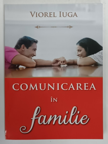 COMUNICAREA IN FAMILIE de VIOREL IUGA , 2016
