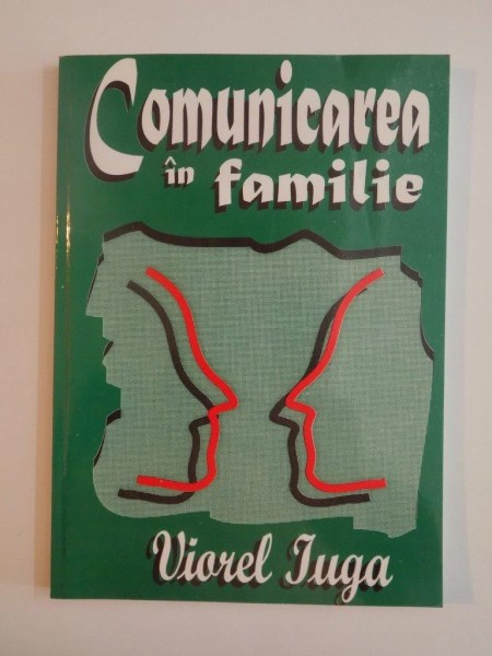 COMUNICAREA IN FAMILIE de VIOREL IUGA , ARAD 1998
