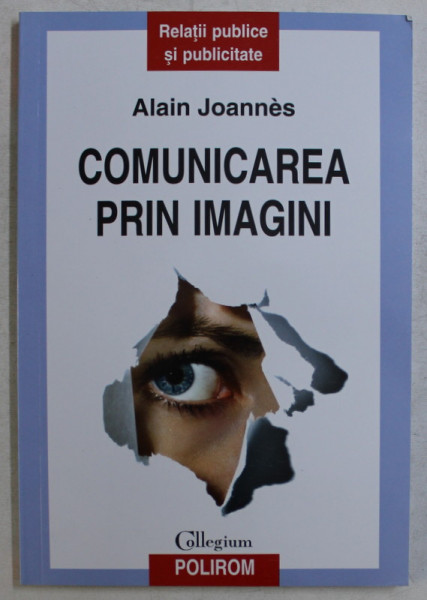 COMUNICAREA PRIN IMAGINI de ALAIN JOANNES , 2009