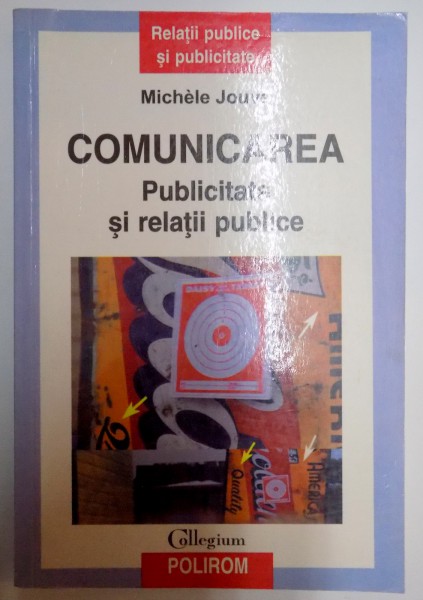 COMUNICAREA , PUBLICITATE SI RELATII PUBLICE de MICHEL JOUVE , 2005