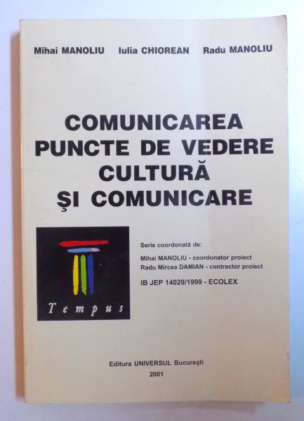 COMUNICAREA  - PUNCTE DE VEDERE  - CULTURA SI COMUNICARE de MIHAI MANOLIU..RADU MANOLIU , 2001