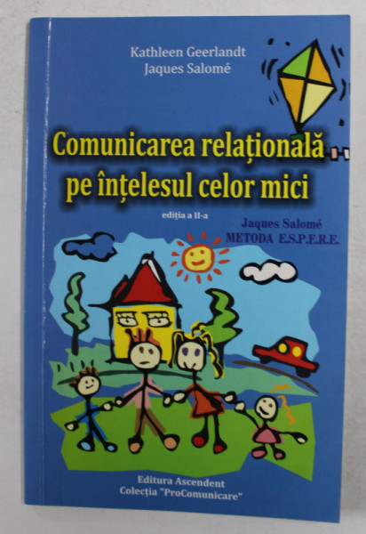 COMUNICAREA RELATIONALA PE INTELESUL CELOR MICI de KATHLEEN GEERLANDT si JACQUES SALOME , 2007