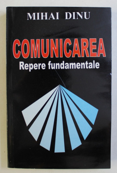 COMUNICAREA - REPERE FUNDAMENTALE de MIHAI DINU , 2007