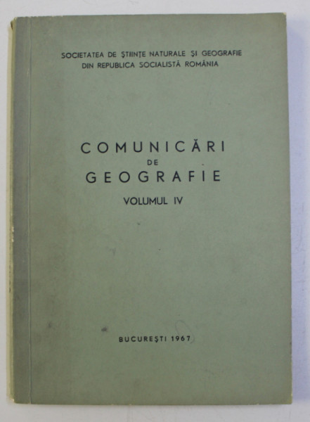 COMUNICARI DE GEOGRAFIE VOL. IV , 1967