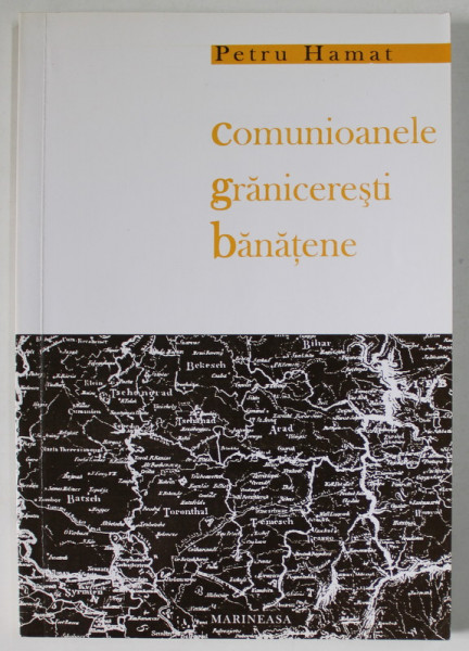 COMUNIOANELE GRANICERESTRI BANATENE de PETRU HAMAT , 2002