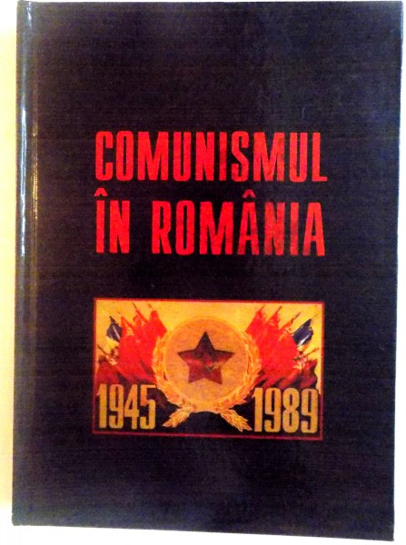 COMUNISMUL IN ROMANIA (1945-1989) de RADU COROAMA, OANA ILIE, 2007
