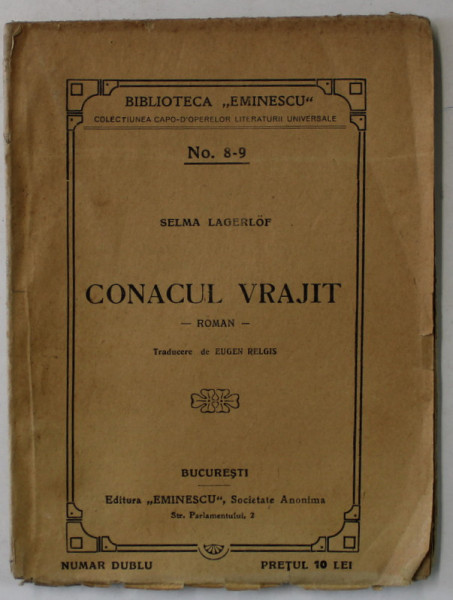 CONACUL VRAJIT de SELMA LAGERLOF , roman , BIBLIOTECA ' EMINESCU ' no. 8- 9 , EDITIE DE INCEPUT DE SECOL XX