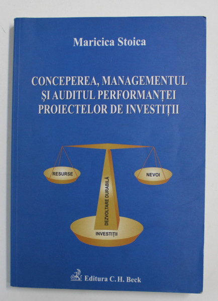 CONCEPEREA , MANAGEMENTUL SI AUDITUL PERFORMANTEI PROIECTELOR DE INVESTITII de MARICICA STOICA , 2011 , PREZINTA SUBLINEIRI CU PIXUL *