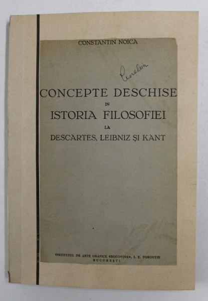 CONCEPTE DESCHISE IN ISTORIA FILOSOFIEI LA DESCARTES  LEIBNIZ SI KANT- CONSTANTIN NOICA