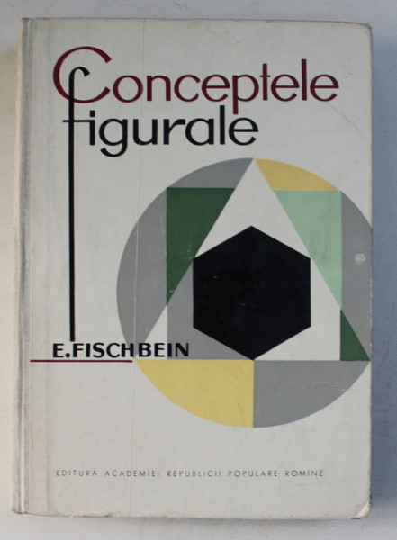 CONCEPTELE FIGURALE de E. FISCHBEIN , 1963