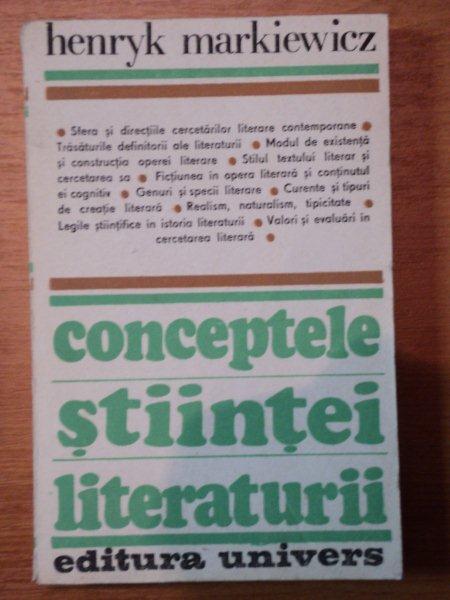 CONCEPTELE STIINTEI LITERATURII-HENRYK MARKIEWICZ  BUCURESTI 1988