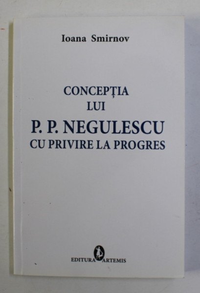 CONCEPTIA LUI P.P. NEGULESCU CU PRIVIRE LA PROGRES de IOANA SMIRNOV , 2017