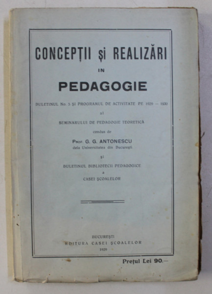 CONCEPTII SI REALIZARI IN PEDAGOGIE de G. G. ANTONESCU , 1929 DEDICATIE*