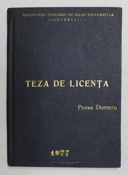 CONCEPTIILE DIFERITELOR CONFESIUNI CRESTINE DESPRE HAR SI IMPLICATIILE LOR ECLEZIOLOGICE - TEZA DE LICENTA , PINTEA DUMITRU , 1977