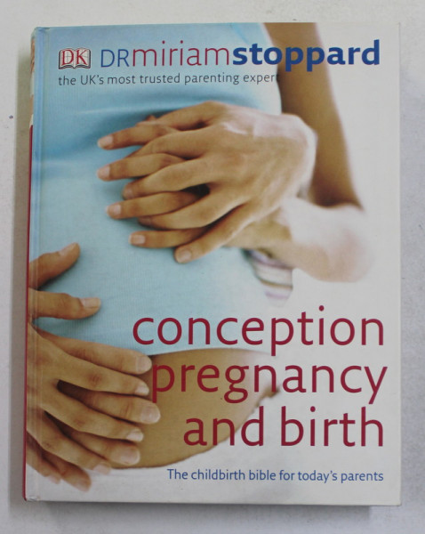 CONCEPTION , PREGNANCY AND BIRTH by Dr.  MIRIAM STOPPARD , 2008