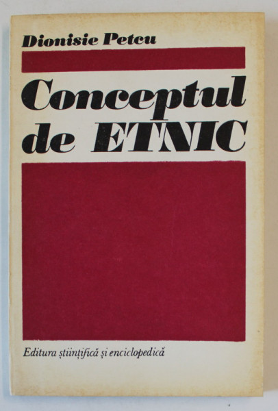 CONCEPTUL DE ETNIC de DIONISIE PETCU , ESEU METODOLOGIC , 1980