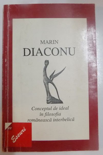 CONCEPTUL DE IDEAL IN FILOSOFIA ROMANEASCA INTERBELICA , 1998